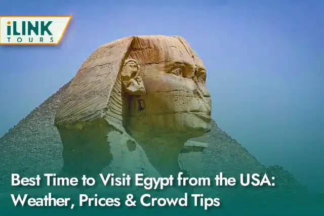 Best Time to Visit Egypt from the USA Weather Prices & Crowd Tips